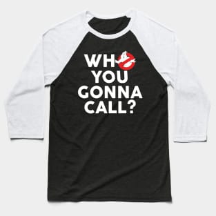 Ghostbusters Who You Gonna Call? Baseball T-Shirt